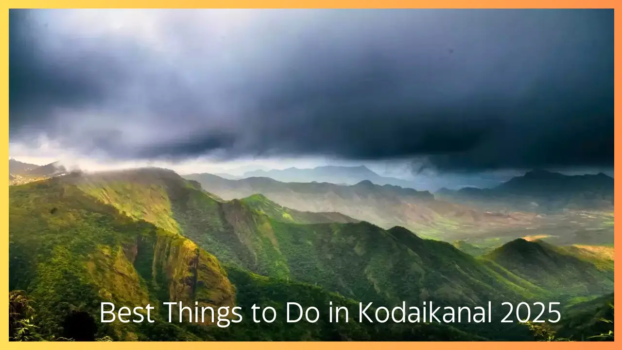 Best Things to Do in Kodaikanal 2025