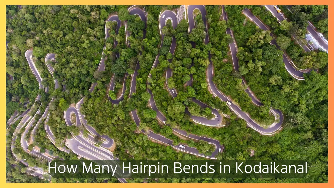 How Many Hairpin Bends in Kodaikanal