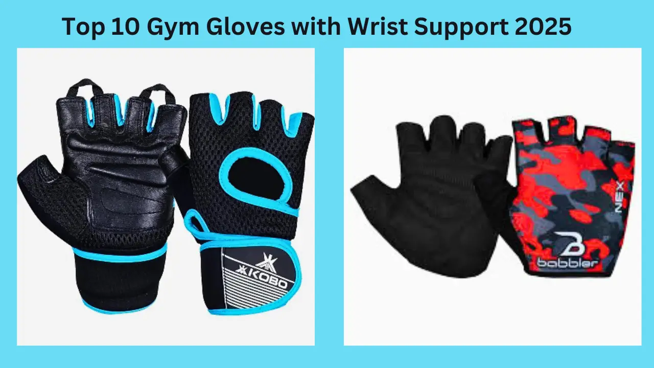 Top 10 Gym Gloves with Wrist Support 2025