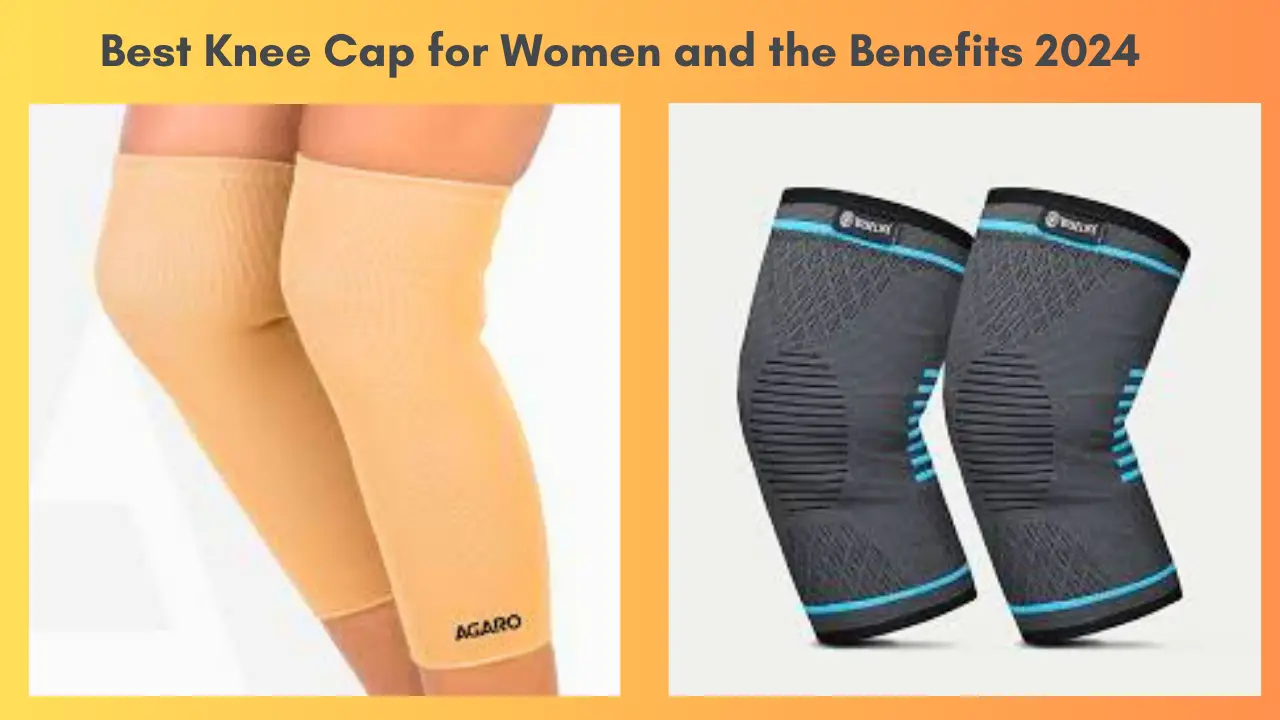 Best Knee Cap for Women and the Benefits 2024