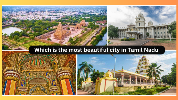 Which is the most beautiful city in Tamil Nadu?